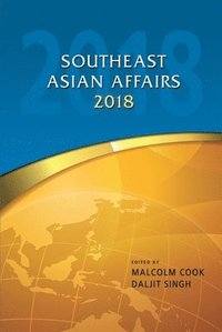 bokomslag Southeast Asian Affairs 2018