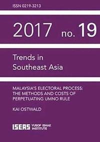bokomslag Malaysias Electoral Process: The Methods and Costs of Perpetuating UMNO Rule