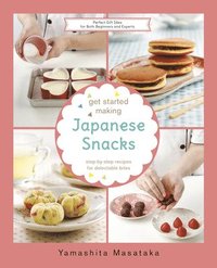 bokomslag Get Started Making Japanese Snacks