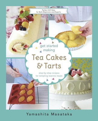 Get Started Making Tea Cakes and Tarts 1