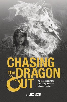 Chasing the Dragon Out 1