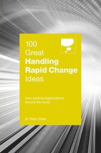 bokomslag 100 Great Handling Rapid Change Ideas