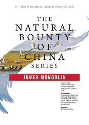 bokomslag Natural Bounty of China Series: Inner Mongolia