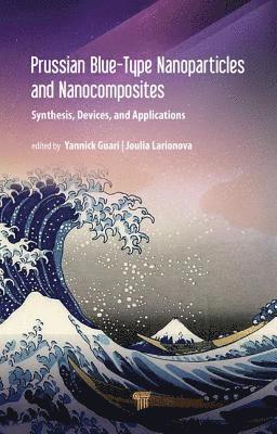 bokomslag Prussian Blue-Type Nanoparticles and Nanocomposites: Synthesis, Devices, and Applications