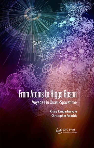 Chary Rangacharyulu, Christopher J. A. Polachic - From Atoms to Higgs Bosons, Inbunden