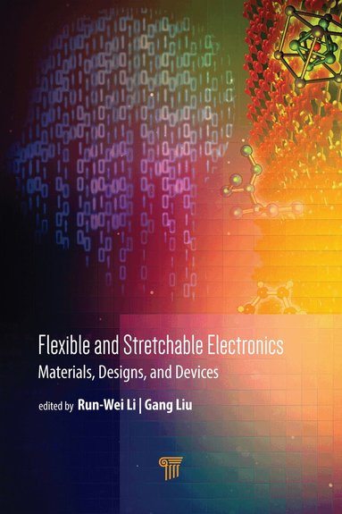 Run-Wei Li, Gang Liu - Flexible and Stretchable Electronics, Inbunden