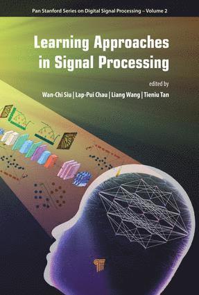 Wan-Chi Siu, Lap-Pui Chau, Liang Wang, Tieniu Tang - Learning Approaches in Signal Processing, Inbunden