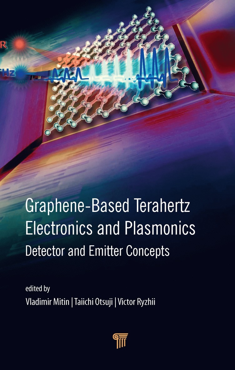 Vladimir Mitin, Victor Ryzhii, Taiichi Otsuji - Graphene-Based Terahertz Electronics and Plasmonics, Inbunden