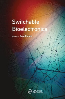 Onur Parlak - Switchable Bioelectronics, Inbunden