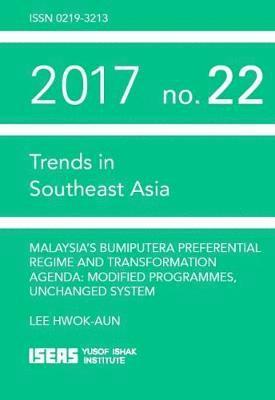 Malaysia's Bumiputera Preferential Regime and Transformation Agenda: Modified Programmes, Unchanged System 1
