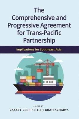 Cassey Lee, Pritish Bhattacharaya, Pritish Bhattacharya - Comprehensive and Progressive Agreement for Trans-Pacific Partnership, Häftad