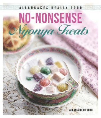 Allanbakes Really Good No-Nonsense Nyonya Treats 1