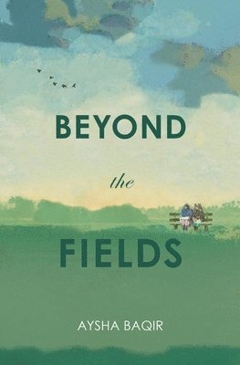 Aysha Baqir - Beyond the Fields, Häftad. Tillgänglighet: Lägg i varukorg