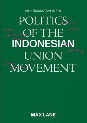 bokomslag An Introduction to the Politics of the Indonesian Union Movement