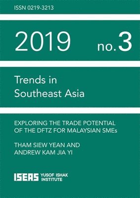 Siew Yean Tham, Andrew Kam Jia Yi, Tham Siew Yean - Exploring the Trade Potential of the DFTZ for Malaysian SMEs, Häftad