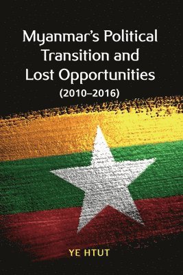 Myanmars Political Transition and Lost Opportunities 1