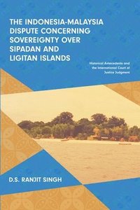 bokomslag The Indonesia-Malaysia Dispute Concerning Sovereignty Over Sipadan and Ligitan Islands