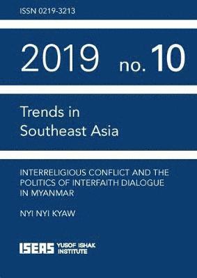 Interreligious Conflict and the Politics of Interfaith Dialogue in Myanmar 1