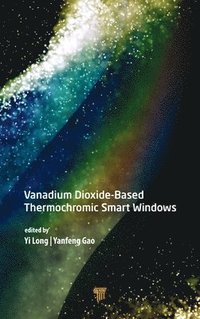 bokomslag Vanadium Dioxide-Based Thermochromic Smart Windows