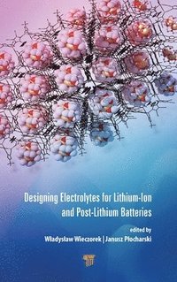 bokomslag Designing Electrolytes for Lithium-Ion and Post-Lithium Batteries
