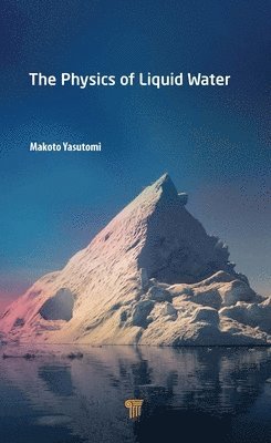 Makoto Yasutomi - Physics of Liquid Water, Inbunden