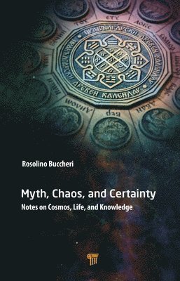 Myth, Chaos, and Certainty 1