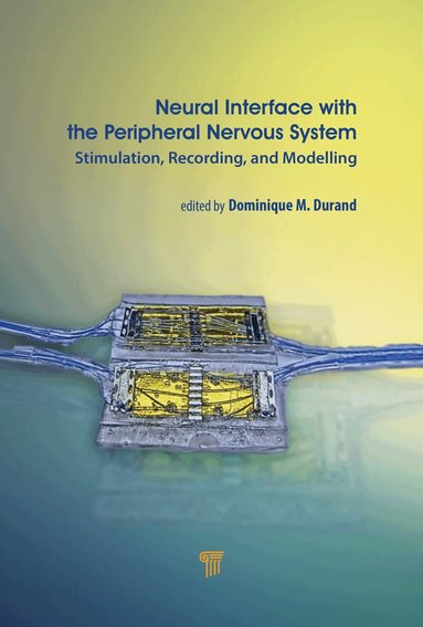 Dominique Durand - Neural Interface with the Peripheral Nervous System, Inbunden