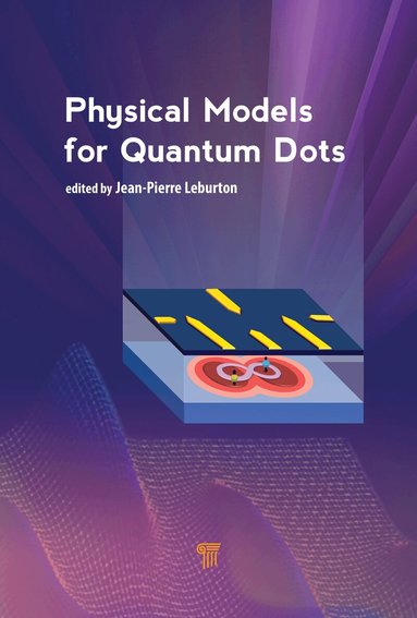 Jean-Pierre Leburton - Physical Models for Quantum Dots, Inbunden