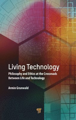 Armin Grunwald - Living Technology, Inbunden