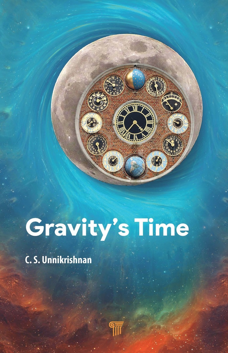 C. S. Unnikrishnan, India) Unnikrishnan, C. S. (Tata Institute of Fundamental Research - Gravity's Time, Inbunden