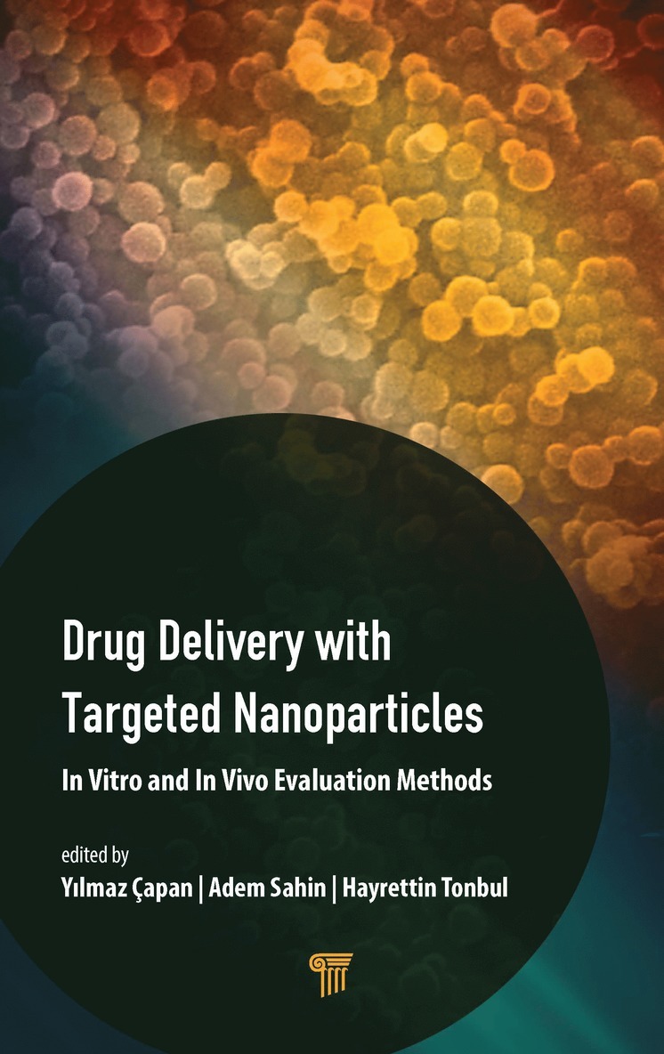 Yılmaz Çapan, Adem Sahin, Hayrettin Tonbul, Yilmaz Capan, Y&#305;lmaz Çapan, Yilmaz Çapan, Y¿lmaz Çapan - Drug Delivery with Targeted Nanoparticles, Inbunden