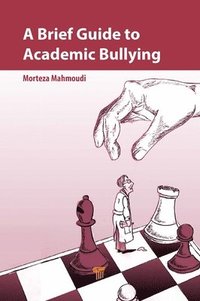 bokomslag A Brief Guide to Academic Bullying