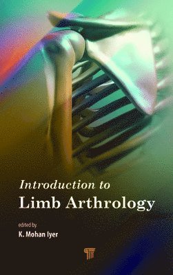 K. Mohan Iyer - Introduction to Limb Arthrology, Inbunden
