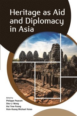 bokomslag Heritage As Aid and Diplomacy in Asia
