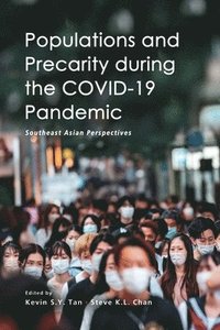 bokomslag Populations and Precarity during the COVID-19 Pandemic: Southeast Asian Perspectives