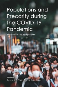 bokomslag Populations and Precarity During the COVID-19 Pandemic: Southeast Asian Perspectives