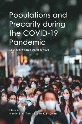 Populations and Precarity during the COVID-19 Pandemic: Southeast Asian Perspectives 1