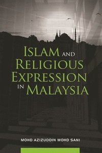 bokomslag Islam and Religious Expression in Malaysia
