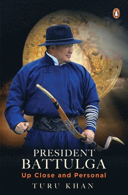 Turu Khan - PRESIDENT BATTULGA, Inbunden