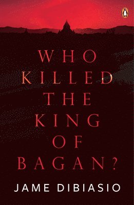 Who Killed The King of Bagan? 1