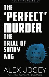 bokomslag The Perfect Murder- The Trial of Sunny Ang