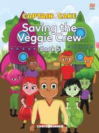 bokomslag Captain Cake:  The Veggie Crew