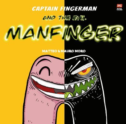 Mauro Moro, Matteo Moro - Captain Fingerman: The Evil Manfinger, Häftad