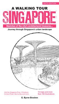 bokomslag A Walking Tour: Singapore: Sketches of the City's Architectural Treasures