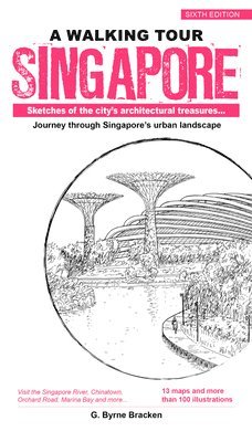 A Walking Tour: Singapore: Sketches of the City's Architectural Treasures 1