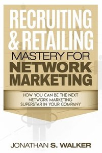bokomslag Network Marketing - Recruiting & Retailing Mastery