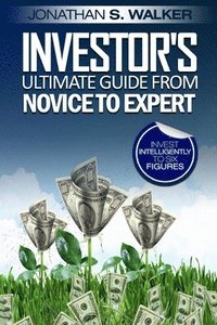 bokomslag Stock Market Investing For Beginners - Investor's Ultimate Guide From Novice to Expert