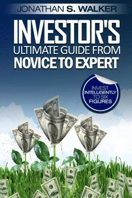 Stock Market Investing For Beginners - Investor's Ultimate Guide From Novice to Expert 1