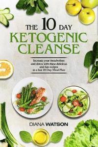bokomslag Keto Recipes and Meal Plans For Beginners - The 10 Day Ketogenic Cleanse