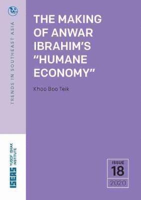 The Making of Anwar Ibrahims Humane Economy 1